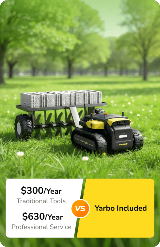 Yarbo robotic yard tool pulling an aerator with concrete weights on a green lawn, shown with cost comparison of $300 per year for traditional tools and $630 per year for professional service versus Yarbo included.
